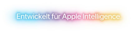 Entwickelt für Apple Intelligence