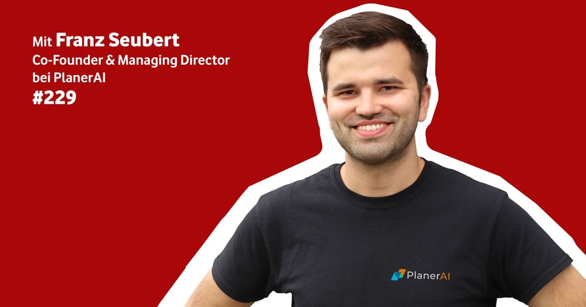 Franz Seubert ist Co-Founder & Managing Director bei PlanerAI